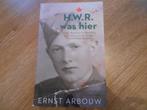 Ernst Arbouw H.W.R. was hier, Boeken, Ophalen of Verzenden, Tweede Wereldoorlog, Zo goed als nieuw, Overige onderwerpen