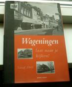 Wageningen, laat naar je kijken! Vanaf 1945(9076254370,Gast), Ophalen of Verzenden, Zo goed als nieuw