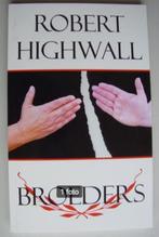 Robert Highwall - Broeders, Boeken, Ophalen of Verzenden, Zo goed als nieuw, Nederland