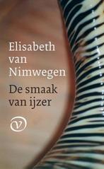 Elisabeth van Nimwegen - De smaak van ijzer, Boeken, Ophalen of Verzenden, Zo goed als nieuw