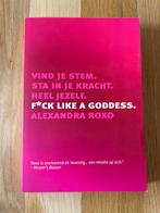 F*ck like a goddess, Ophalen of Verzenden, Zo goed als nieuw, Overige onderwerpen, Alexandra Roxo