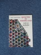 Quilten in Nederland, vele technieken, in goede staat, Boeken, Hobby en Vrije tijd, Ophalen of Verzenden, Zo goed als nieuw, Borduren en Naaien