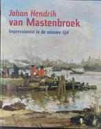 Johan Hendrik van Mastenbroek impressionist in de nieuwe tij, Ophalen of Verzenden