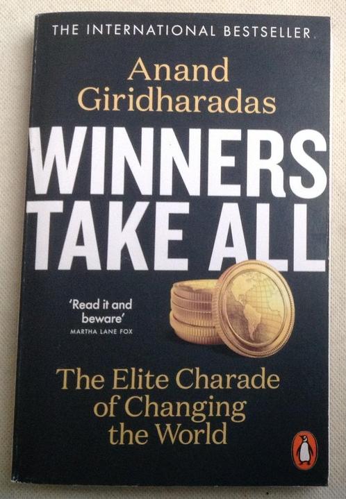 Winners Take All The Elite Charade of Changing the World, Boeken, Politiek en Maatschappij, Maatschappij en Samenleving, Wereld