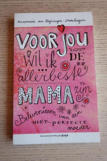 Voor jou wil ik de allerbeste mama zijn, Annemarie beschikbaar voor biedingen