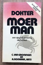 Dokter Moerman – Een weg tot genezing van kanker, Boeken, Ophalen of Verzenden, Zo goed als nieuw, C. van Groningen; Ronhaar