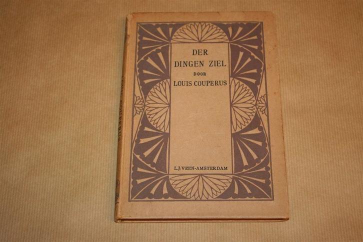 Der dingen ziel - Louis Couperus - 1e druk 1918 !!, Boeken, Literatuur, Gelezen, Ophalen of Verzenden