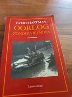 Evert Hartman - Oorlog zonder vrienden, Tweede Wereldoorlog, Ophalen of Verzenden, Zo goed als nieuw, Evert Hartman