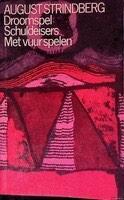 "Droomspel; Schuldeisers; Met vuur spelen", Gelezen, Europa overig, Augustv Strindberg, Ophalen of Verzenden