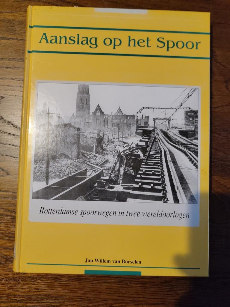 Aanslag op het Spoor - Rotterdamse spoorwegen, Ophalen of Verzenden, 20e eeuw of later, Gelezen, Jan Willem van Borselen