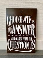 Tekstbord chocola, chocoladeliefhebber, Huis en Inrichting, Woonaccessoires | Tekstborden en Spreuken, Ophalen of Verzenden, Nieuw