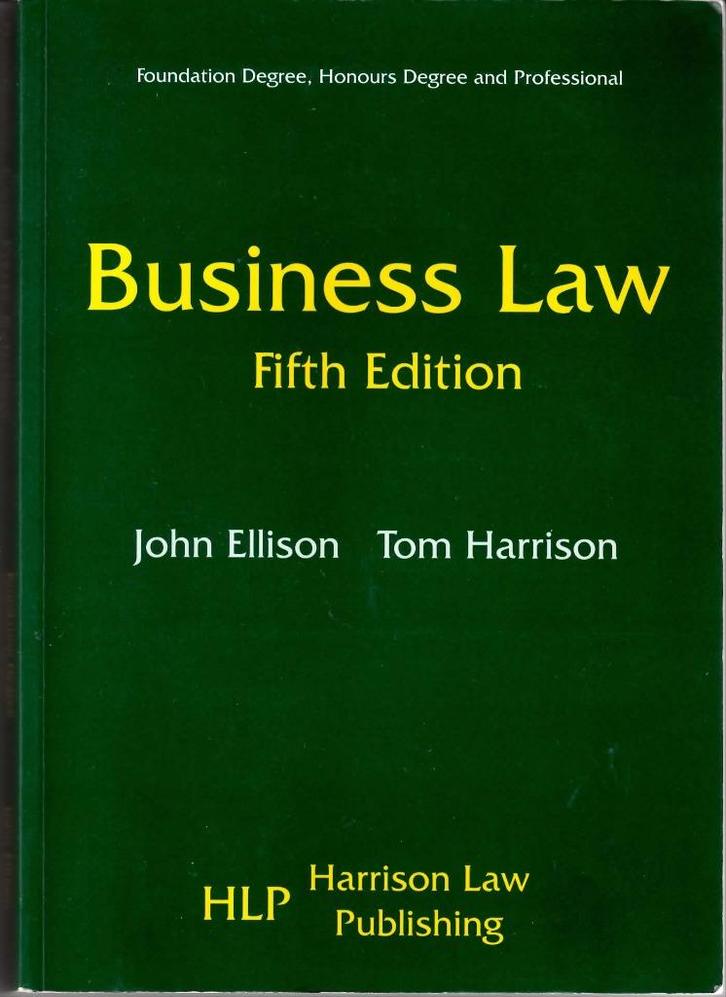 Business Law - John Ellison & Tom Harrison 5th edition, Boeken, Economie, Management en Marketing, Gelezen, Management, Ophalen of Verzenden