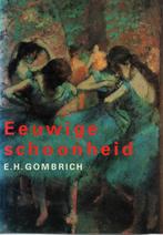 Eeuwige schoonheid, E.H. Gombrich, Ophalen of Verzenden, Zo goed als nieuw, Schilder- en Tekenkunst