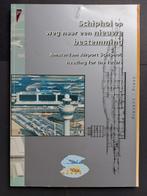 Boek Schiphol op weg naar een nieuwe bestemming (BK532), Verzamelen, Ophalen of Verzenden, Gebruikt, Boek of Tijdschrift