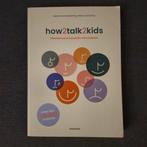 (185)How2Talk2Kids - Effectief communiceren met kinderen, Boeken, Ophalen of Verzenden, Nieuw, Adele Faber & Elaine Mazlish
