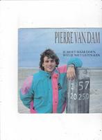Single Pierre van Dam - Je moet maar doen wat je niet laten, Ophalen of Verzenden, Gebruikt, Nederlandstalig