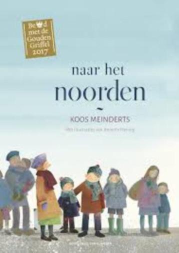 Koos Meinderts: Naar het Noorden. Hardcover. Gouden griffel beschikbaar voor biedingen