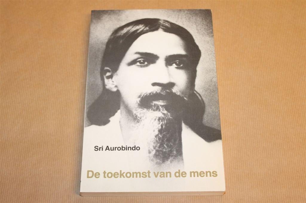 De toekomst van de mens - Sri Aurobindo, Ophalen of Verzenden, Zo goed als nieuw, Overige onderwerpen, Achtergrond en Informatie