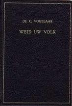 Weid Uw volk Ds. C. Vogelaar Geen ISBN, Boeken, Ophalen of Verzenden, Zo goed als nieuw, Ds. C. Vogelaar, Christendom | Protestants