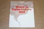 Wonen in Papiermakersland - Papiermolens Velp, Laag-Soeren, Boeken, Ophalen of Verzenden, 20e eeuw of later, Gelezen