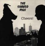 The shaved pigs - Cheers, Ophalen of Verzenden, 1980 tot 2000, Gebruikt, Overige formaten