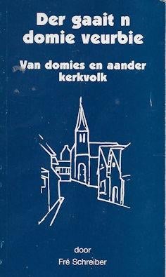 Fré Schreiber: Der gaait n domie veurbie (Gronings dialect), Ophalen of Verzenden, Gelezen