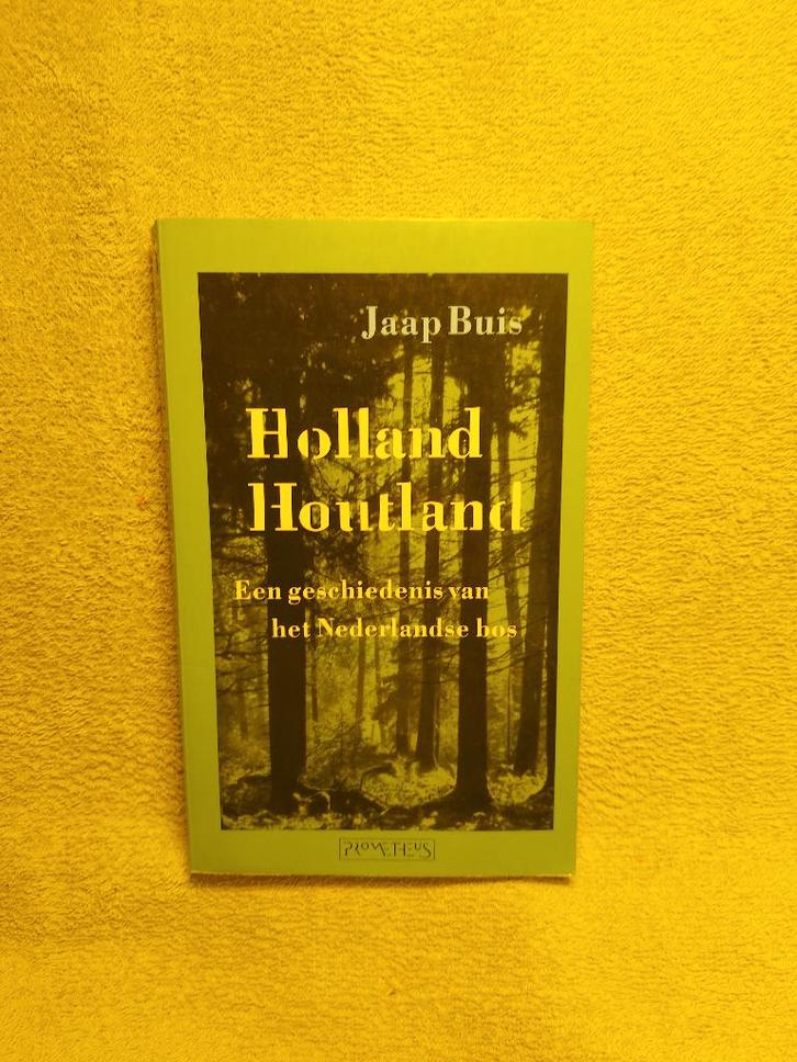 Holland Houtland - Jaap Buis. Nederlandse bos., Boeken, Geschiedenis | Vaderland, Zo goed als nieuw, Ophalen of Verzenden