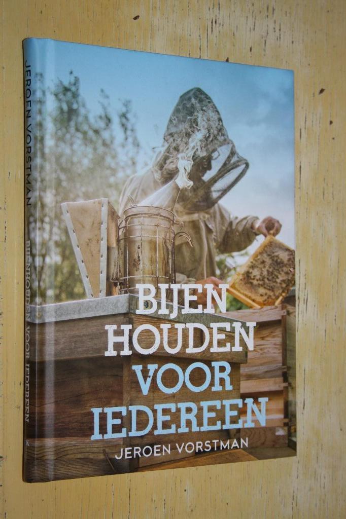Bijen houden van iedereen Jeroen Vorstman imker bijenhouden, Boeken, Natuur, Zo goed als nieuw, Ophalen of Verzenden