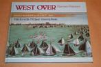 West over. Harderwijk 750 jaar vissersplaats., Boeken, Geschiedenis | Stad en Regio, Ophalen of Verzenden, Gelezen