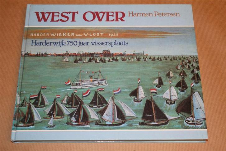 West over. Harderwijk 750 jaar vissersplaats., Boeken, Geschiedenis | Stad en Regio, Gelezen, Ophalen of Verzenden
