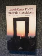 Poort naar de Klassieken; door Joseph Kaster #Filosofie, Gelezen, 14e eeuw of eerder, Europa, Ophalen of Verzenden