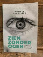 Zien zonder ogen van Adriaan van Belzen, Boeken, Ophalen of Verzenden, Nieuw