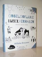 Willeke Brouwer - Ongelooflijke bijbelverhalen, Ophalen of Verzenden, Zo goed als nieuw, Christendom | Protestants