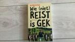 Ap Dijksterhuis - Wie (niet) reist is gek, Boeken, Ap Dijksterhuis, Ophalen of Verzenden, Zo goed als nieuw