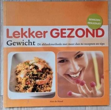 kookboek "lekker gezond gewicht " Han de Hond beschikbaar voor biedingen