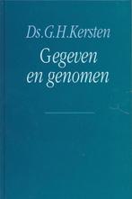 Gegeven en genomen Ds G.H Kersten 9789033603631, Boeken, Godsdienst en Theologie, Ophalen of Verzenden, Zo goed als nieuw, Ds G.H Kersten