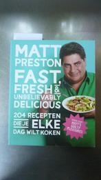 Fast, fresh and unbelievably delicious - Matt Preston, Boeken, Kookboeken, Ophalen of Verzenden, Zo goed als nieuw