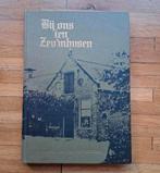 Bij ons ien Zeu'mhusen
Zevenhuizen, Westerkwartier
Geschiede, Ophalen of Verzenden, Zo goed als nieuw