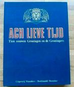 Ach lieve tijd Tien eeuwen Groningen en de Groningers 13 x, Ophalen of Verzenden, 20e eeuw of later, Zo goed als nieuw