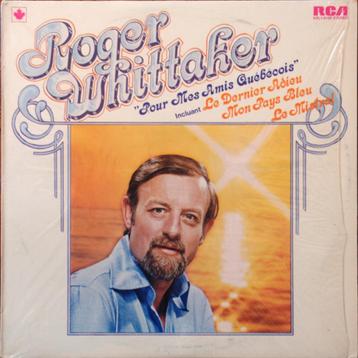 LP - Roger Whittaker ‎– Pour Mes Amis Québécois beschikbaar voor biedingen