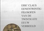 Eric Claus Eenentwintig filosofen van de twintigste eeuw ver, Ophalen of Verzenden, Zo goed als nieuw, Schilder- en Tekenkunst