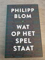 Wat op het spel staat - Philipp Blom, Ophalen of Verzenden, Gelezen, Philipp Blom