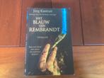 Het Blauw van Rembrandt - Jörg Kastner, Boeken, Ophalen of Verzenden, Zo goed als nieuw