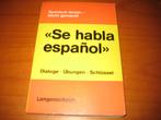 Se Habla Espagnol, Hobby en Vrije tijd, Cursusmateriaal, Boek, Gebruikt, Ophalen of Verzenden, Taal en Studie