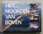 Het Noorden van boven/The Northern Netherlands from above, Boeken, Ophalen of Verzenden, Zo goed als nieuw, Koos Boertjens