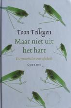 Toon Tellegen: Maar niet uit het hart, Boeken, Toon Tellegen, Ophalen of Verzenden, Zo goed als nieuw, Nederland