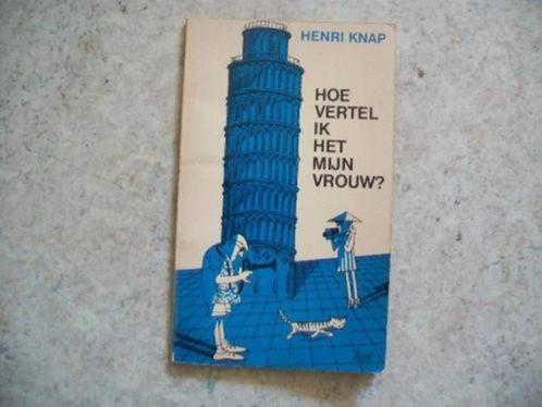 Henri Knap, Hoe vertel ik het mijn vrouw; fotografie, film, Boeken, Hobby en Vrije tijd, Fotograferen en Filmen, Ophalen of Verzenden