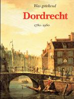 Dordrecht 1780-1960, Ophalen of Verzenden, Gelezen