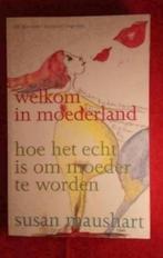 Welkom in moederland - Susan Maushart, Boeken, Ophalen of Verzenden, Zo goed als nieuw