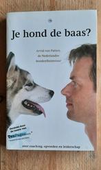 Je hond de baas - Arvid van Putten (gesigneerd exemplaar), Honden, Ophalen of Verzenden, Zo goed als nieuw, Arvid van putten